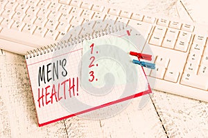 Text sign showing Men S Health. Conceptual photo state of complete physical mental and social well being by analysis notebook