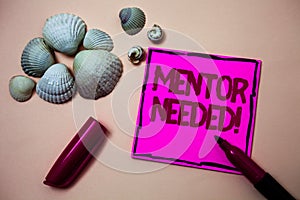 Text sign showing Mentor Needed Motivational Call. Conceptual photo Guidance advice support training required Ink marker open cap