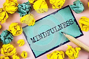 Text sign showing Mindfulness. Conceptual photo Being Conscious Awareness Calm Accept thoughts and feelings written on Sticky Note