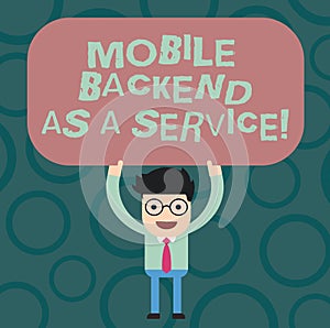 Text sign showing Mobile Backend As A Service. Conceptual photo Mbaas Link web and mobile apps to cloud storage Man