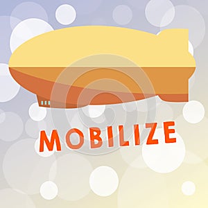 Text sign showing Mobilize. Conceptual photo make something movable or capable of movement prepare deploy photo