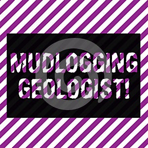 Text sign showing Mudlogging Geologist. Conceptual photo gather information and creating a detailed well log Narrow