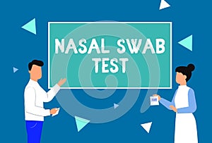 Text sign showing Nasal Swab Test. Business overview diagnosing an upper respiratory tract infection through nasal