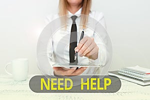 Text sign showing Need Help. Business showcase When someone is under pressure and cannot handle the situation Developer photo