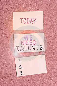 Text sign showing We Need Talents. Conceptual photo seeking for creative recruiters to join company or team Vertical