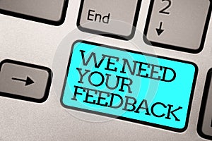 Text sign showing We Need Your Feedback. Conceptual photo Give us your review thoughts comments what to improve Silver grey comput