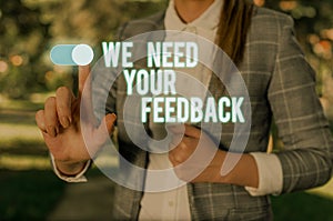 Text sign showing We Need Your Feedback. Conceptual photo Give us your review thoughts comments what to improve Woman