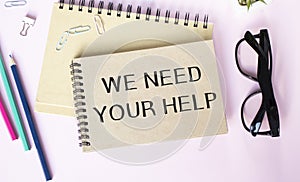 Text sign showing We Need Your Help. Conceptual photo asking someone to stand with you against difficulty Striped