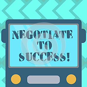 Text sign showing Negotiate To Success. Conceptual photo confer with another so as to arrive at the settlement Drawn
