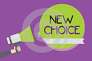 Text sign showing New Choice. Conceptual photo having lot of options and adding another one to choose between Man holding megaphon