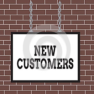Text sign showing New Customers. Conceptual photo an entity that has not previously purchased one goods Whiteboard rectangle frame