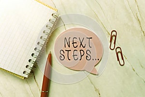 Text sign showing Next Steps. Business concept something you do or plan after you ve finished something else New Ideas