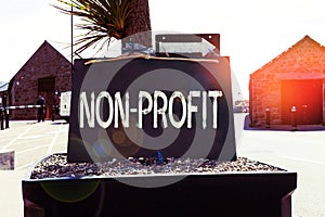 Text sign showing Non Profit. Conceptual photo type of organization that does not earn profits for its owners Empty