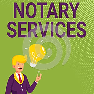 Text sign showing Notary Services. Word Written on services rendered by a state commissioned notary public Gentleman