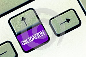 Text sign showing Obligation. Conceptual photo Condition of being morally or legally bound to do something Debt