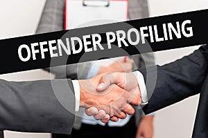 Text sign showing Offender Profiling. Business idea Develop profiles for offenders who not yet apprehended Two
