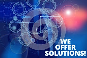 Text sign showing We Offer Solutions. Conceptual photo way to solve problem or deal with difficult situation Picture photo system