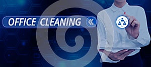 Text sign showing Office Cleaning. Business overview the action or process of cleaning the inside of office building