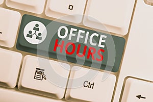 Text sign showing Office Hours. Conceptual photo The hours which business is normally conducted Working time White pc