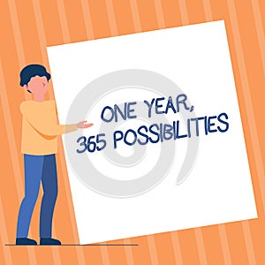 Text sign showing One Year, 365 Possibilities. Word for Fresh graduates start Opportunities New career Man Standing