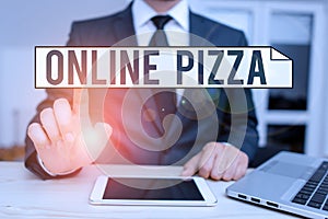 Text sign showing Online Pizza. Conceptual photo fast delivery of pizza at your doorstep Ordering food online.