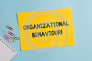 Text sign showing Organizational Behaviour. Conceptual photo the study of the way showing interact within groups Plain photo