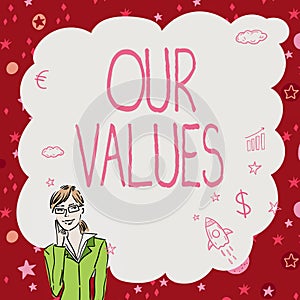 Text sign showing Our Values. Business concept list of morals companies or individuals commit to do them Illustration Of