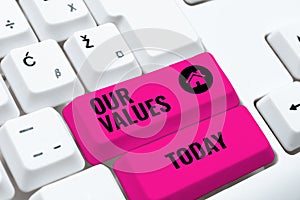 Text sign showing Our Values. Conceptual photo list of morals companies or individuals commit to do them