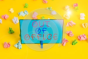 Text sign showing Out Of Office. Conceptual photo Outside the job Nobody in business Break Leisure Relax time Colored