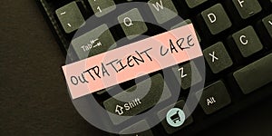Text sign showing Outpatient Care. Word Written on the final result of something or how the way things end up