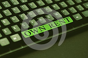 Text sign showing Own Rent. Concept meaning tangible property is leased in exchange for a monthly payment Offering Speed