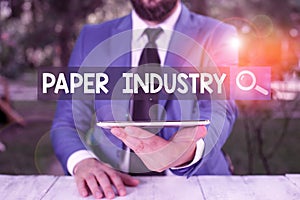 Text sign showing Paper Industry. Conceptual photo industry of analysisufacturing and selling cellulosebased product Businessman photo