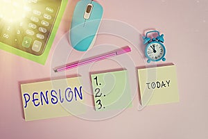 Text sign showing Pension. Conceptual photo Income seniors earn after retirement Saves for elderly years Notepads mouse alarm