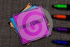 Text sign showing Perfectionist. Conceptual photo Person who wants everything to be perfect Highest standards Multiple colour stic photo