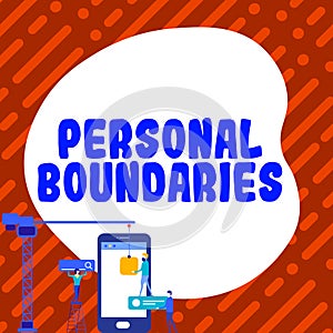 Text sign showing Personal Boundaries. Business showcase something that indicates limit or extent in interaction with