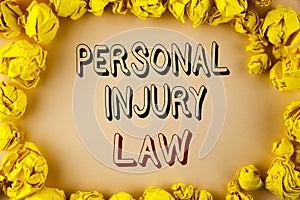 Text sign showing Personal Injury Law. Conceptual photo guarantee your rights in case of hazards or risks written on plain backgro