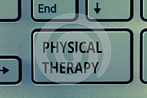 Text sign showing Physical Therapy. Conceptual photo Treatment or analysisaging physical disability Physiotherapy