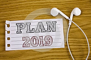 Text sign showing Plan 2019. Conceptual photo Challenging Ideas Goals for New Year Motivation to Start. Concept For Information