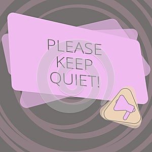 Text sign showing Please Keep Quiet. Conceptual photo prevent someone from speaking saying something secret Megaphone