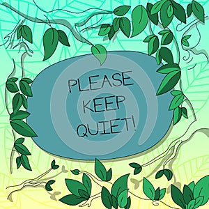 Text sign showing Please Keep Quiet. Conceptual photo prevent someone from speaking saying something secret Tree