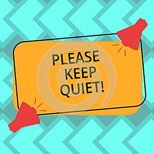 Text sign showing Please Keep Quiet. Conceptual photo prevent someone from speaking saying something secret Two