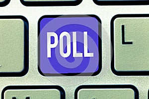 Text sign showing Poll. Conceptual photo Record of the number of votes cast in an election Process of voting photo