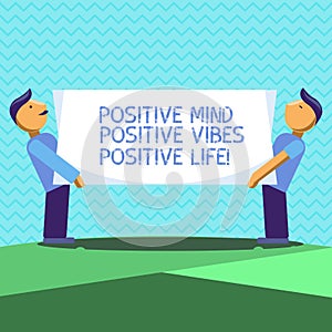 Text sign showing Positive Mind Positive Vibes Positive Life. Conceptual photo Motivation inspiration to live Two Men