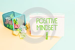 Text sign showing Positive Mindset. Conceptual photo mental attitude in wich you expect favorable results Trash bin