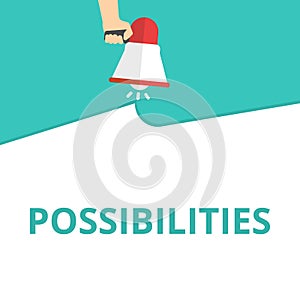Text sign showing Possibilities