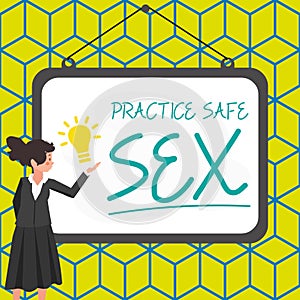 Text sign showing Practice Safe Sex. Business concept intercourse in which measures are taken to avoid sexual contact