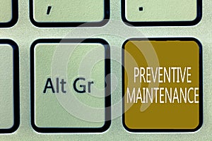 Text sign showing Preventive Maintenance. Conceptual photo Avoid Breakdown done while machine still working