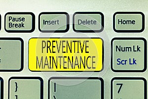 Text sign showing Preventive Maintenance. Conceptual photo Avoid Breakdown done while machine still working