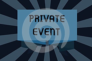 Text sign showing Private Event. Conceptual photo Exclusive Reservations RSVP Invitational Seated