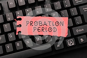 Text sign showing Probation Period. Word for focused and iterative approach to searching out